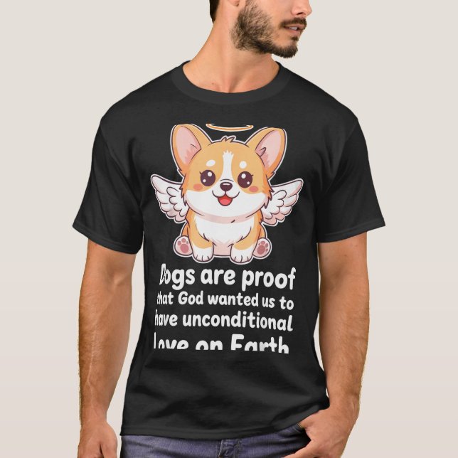 Dogs Are Proof That God Wanted Us Christian Pets  T Shirt (Framsida)