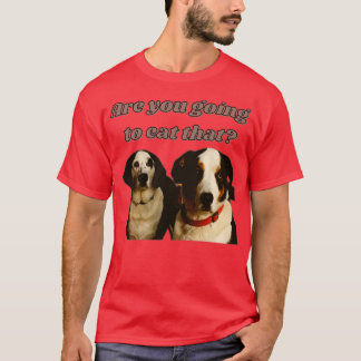 Dogs asking for food  t shirt