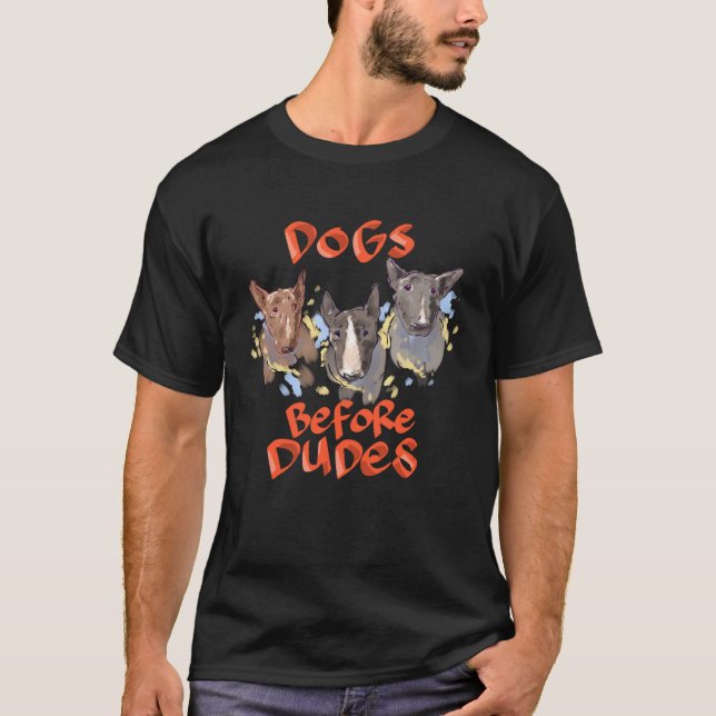 Dogs before dudes Bull Terrier T Shirt (Framsida)