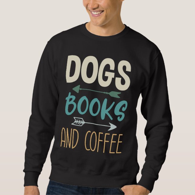 Dogs Books And Coffee  Coffee Drinker Book Nerds   Lång Ärmad Tröja (Framsida)