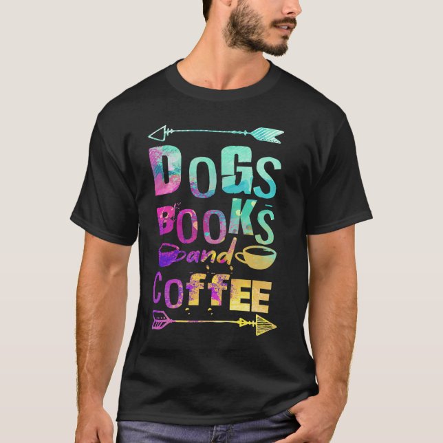Dogs Books And Coffee  Coffee Drinker Book Nerds   T Shirt (Framsida)
