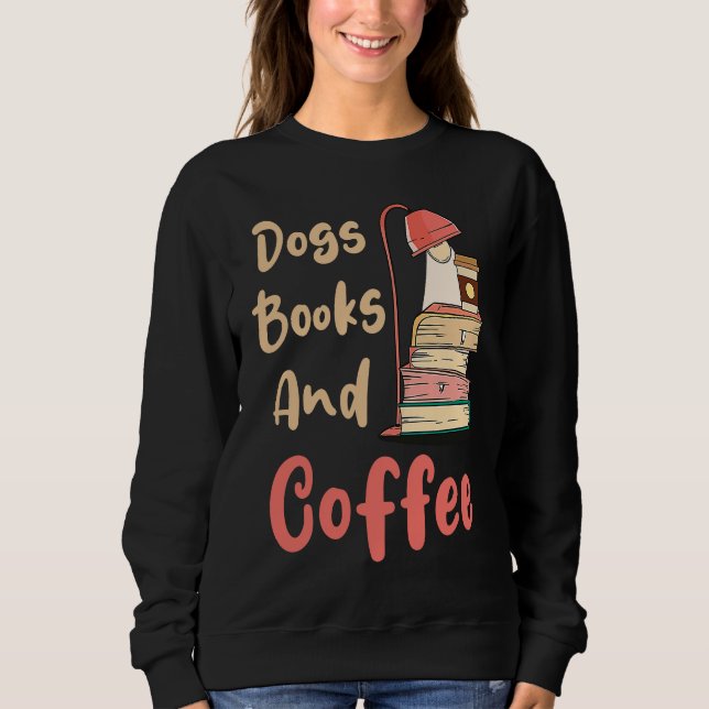 Dogs Books And Coffee  Coffee Drinker Book Nerds T Shirt (Framsida)