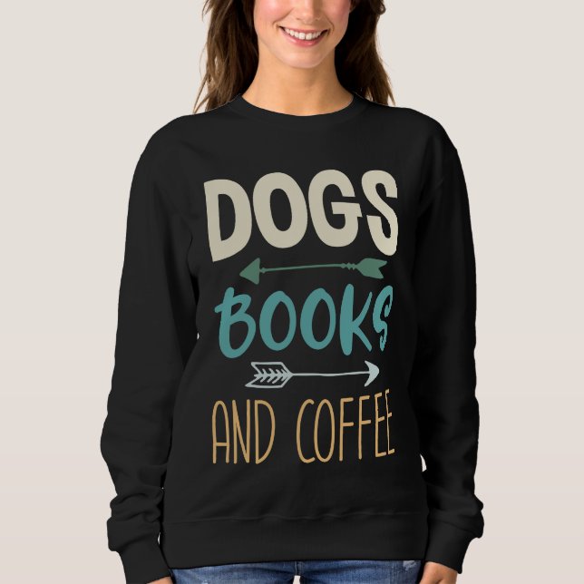 Dogs Books And Coffee  Coffee Drinker Book Nerds   T Shirt (Framsida)