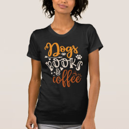 Dogs Books Coffee Women’s Shirt – Cozy Bookish Dog T