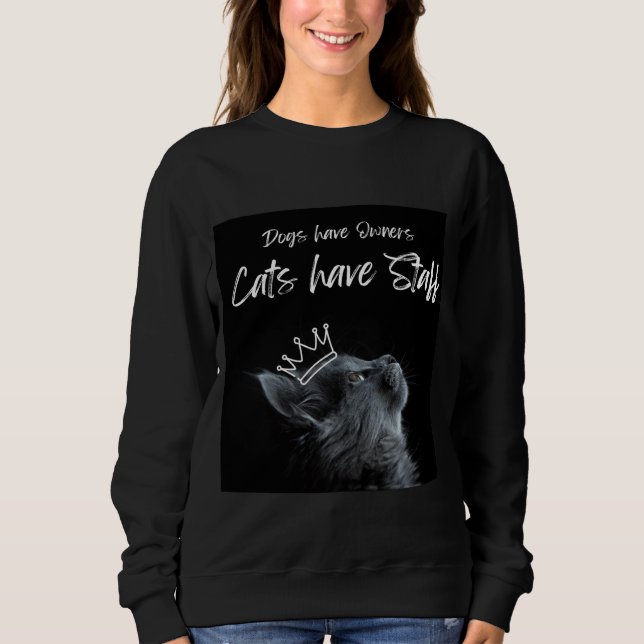 Dogs have Owners, Cats Have Staff T Shirt (Framsida)
