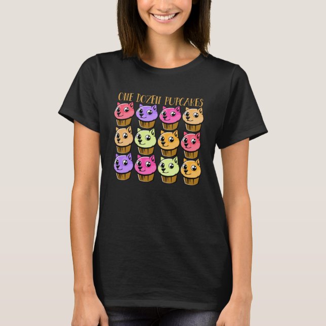 DOGS IN CUPCAKE ONE DOZEN PUP CAKES PUPPY CAKES T SHIRT (Framsida)