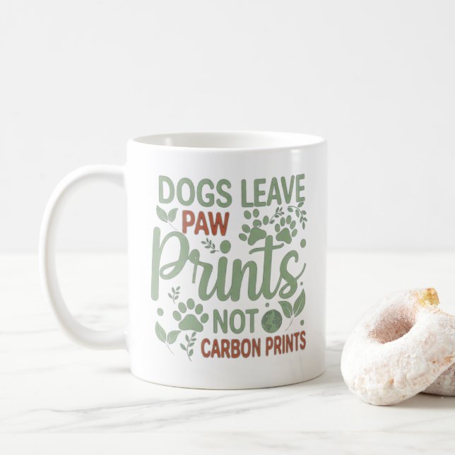 Dogs Leave Paw Prints Not Carbon Prints Mug Kaffemugg (Med munk)