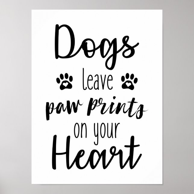 Dogs Leave Paw Prints On Your Heart Poster (Framsidan)