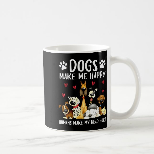 Dogs Make Me Happy Humans Make My Head Hurt Funny  Kaffemugg (Höger)