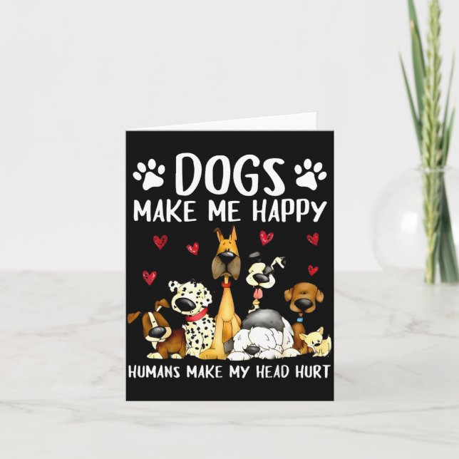 Dogs Make Me Happy Humans Make My Head Hurt Funny  Kort (Framsida)