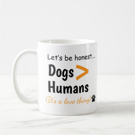 Dogs Over Humans Funny Dog Lover Quote Kaffemugg