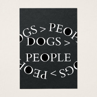 Dogs Over People – Funny Dog Quote Visitkort