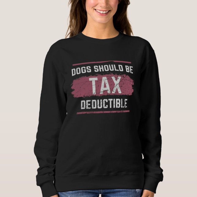Dogs Should Be Tax Deductible T Shirt (Framsida)