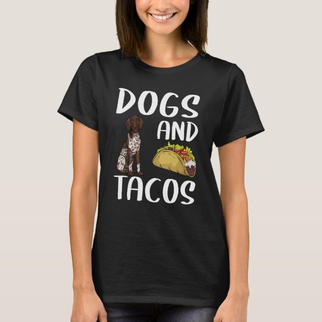 Dogs & Tacos German Shorthaired Pointer Mexican Fo T Shirt (Framsida)
