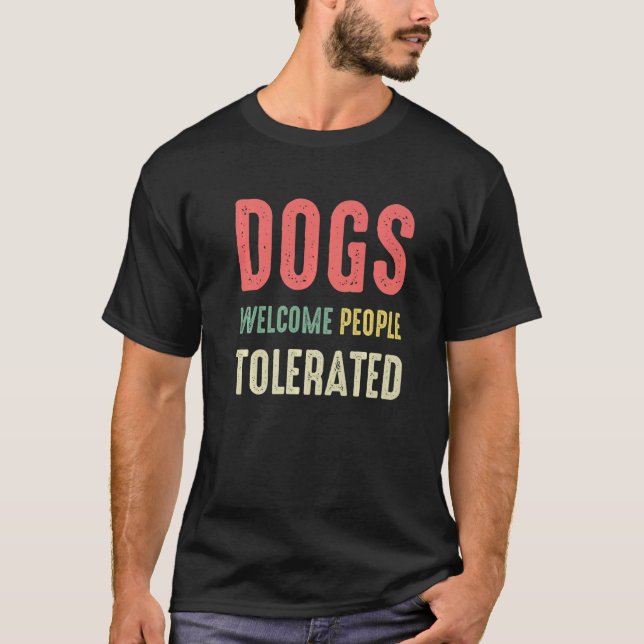 Dogs Welcome People Tolerated Dog Hair Grooming Sa T Shirt (Framsida)