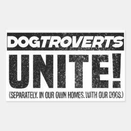 Dogtroverts förenar sig! Inåtvänd hundägare Rektangulärt Klistermärke