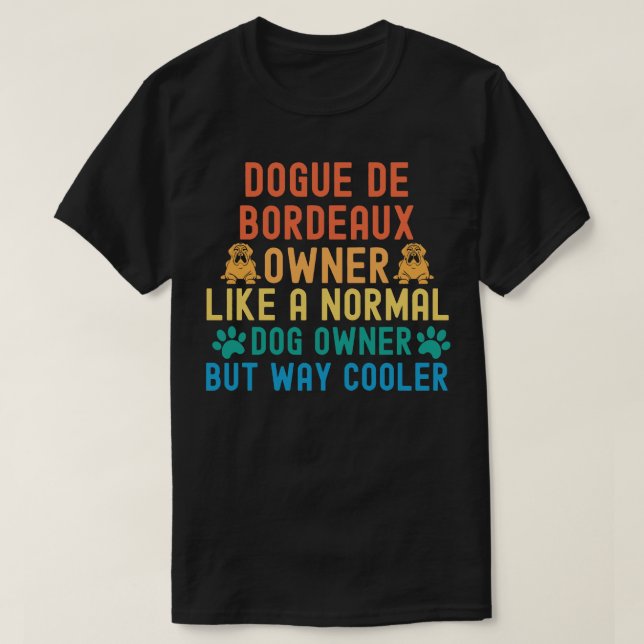 Dogue De Bordeaux Owner T Shirt (Design framsida)