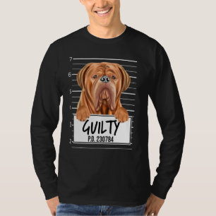 Dogues De Bordeaux Mugshot Guilty Hund T Shirt
