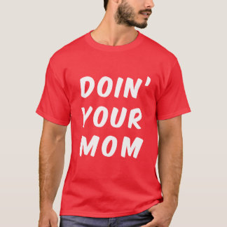 Doin din mamma tee shirt