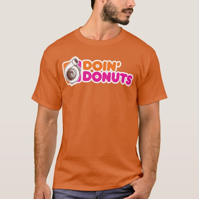 Doin Donuts Funny Tävla Drift Enthusiast T Shirt (Framsida)