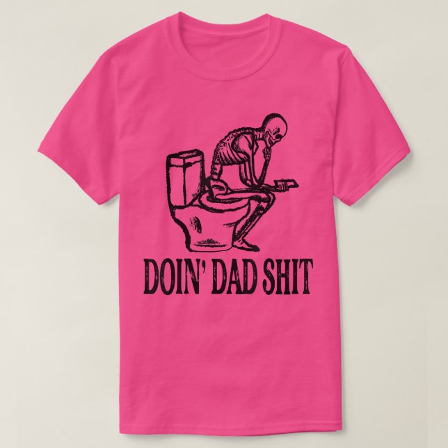 Doin' Pappa Sh T Shirt (Design framsida)