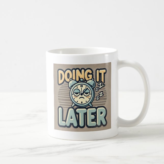 “Doing It Later” Kaffemugg (Höger)
