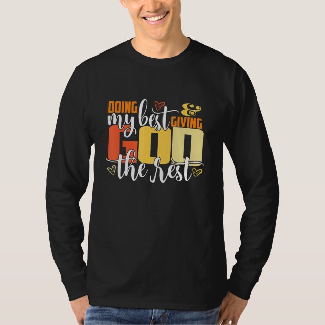 Doing My Best And Giving God The Rest  Christian T Shirt (Framsida)