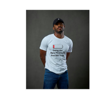 Doing the Bare Minimum And Still Tired Funny Sarca T Shirt