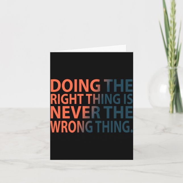 Doing The Right Thing Is Never The Wrong Thing T S Kort (Framsida)