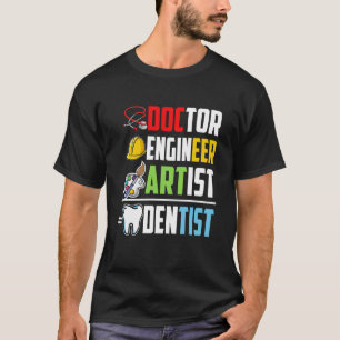 Doktor Ingenjör Artist Dentist Medical Student Gra T Shirt