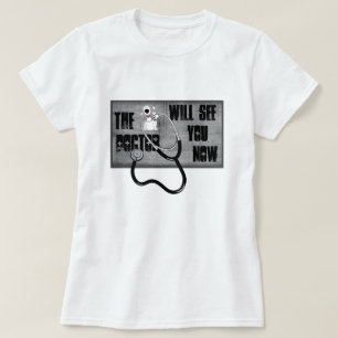 Doktor kommer att se dig nu. t-shirt