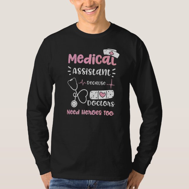 Doktor Medical Assistant eftersom Läkare behöver H T Shirt (Framsida)