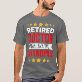 Doktor Pensionerad Läkare Gör Fantastisk Grandpas  T Shirt