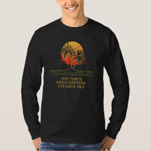 Doktor Prescription Vitamin Sea Beach Humor Oce T Shirt