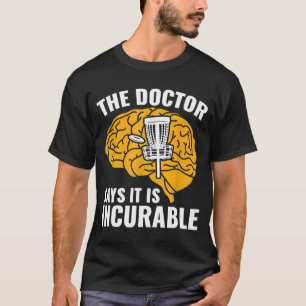 Doktor säger att det är Incura T Shirt