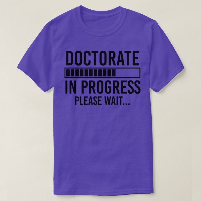 Doktorat Gift Phd Gift Doctorate i Porgress T Shirt (Design framsida)