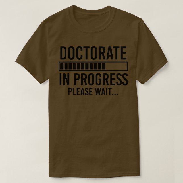 Doktorat Gift Phd Gift Doctorate i Progress 1 T Shirt (Design framsida)