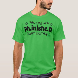 doktorsavhandling PhD-befordran 1 T Shirt
