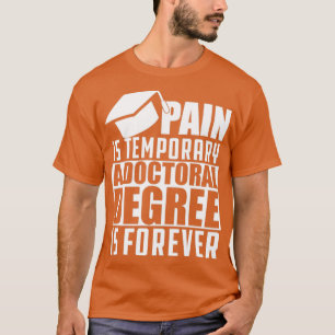 Doktorsexamen Smärta är en tillfällig doktorsgrad T Shirt