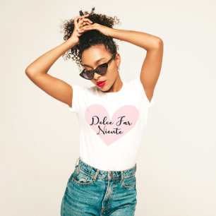 "Dolce Far Niente" T Shirt