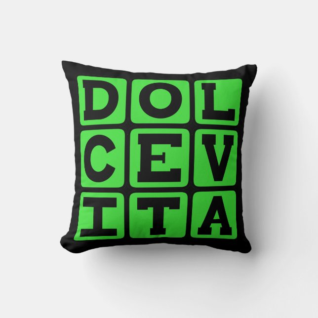 Dolce Vita, Gott Liv Latinsk Fras Kudde (Framsida)