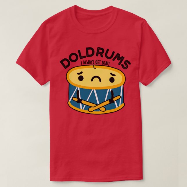 Doldrums Cute Ledsen Drummer Drum Pun 1 T Shirt (Design framsida)