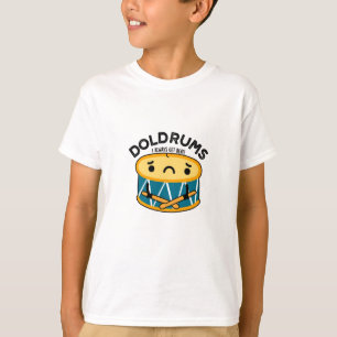 Doldrums Funny Ledsen Drummer Drum Pun T Shirt