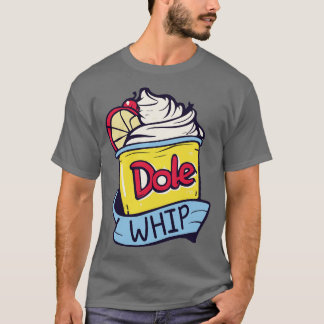 Dole Whip TShirt 1 T Shirt