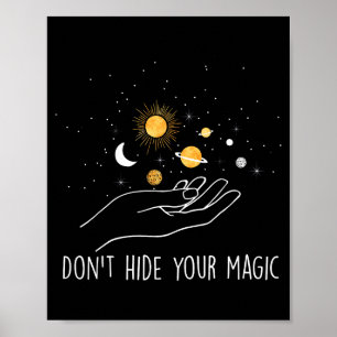 Dölj inte din magiska motiverande Citat Positiva Poster