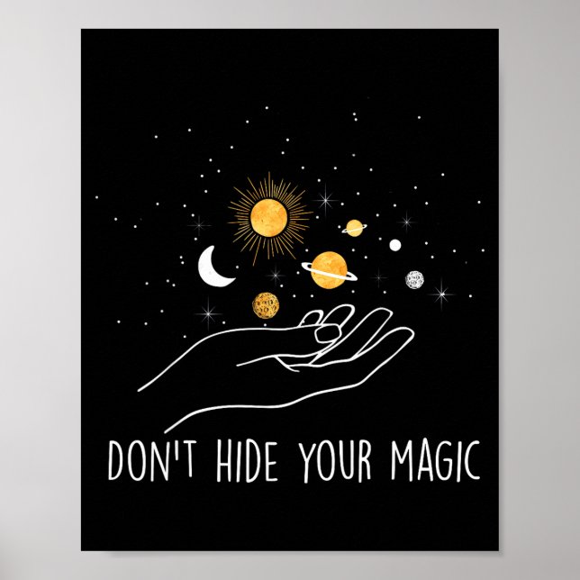 Dölj inte din magiska motiverande Citat Positiva Poster (Framsidan)