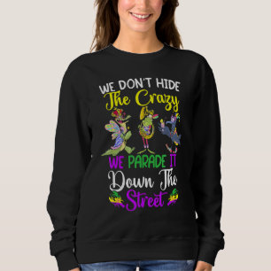 Dölj inte galenskapen Vi defilerar nerför gatan T Shirt