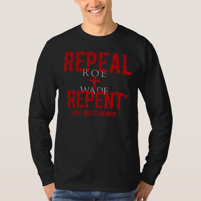Dölj Re V Wade Stop Abortion Pro Life Messag T Shirt (Framsida)