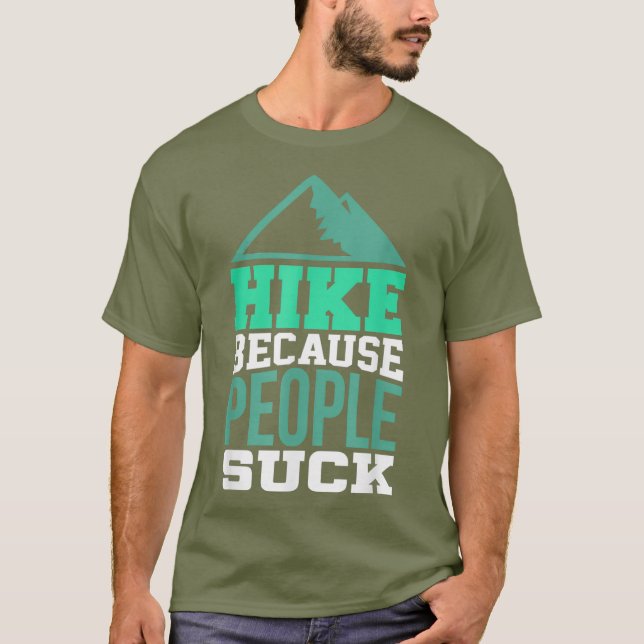 Döljer Shirt för Hiker Hike eftersom folk suger T (Framsida)