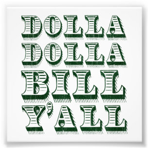 Dollar för Dolla Dolla räkningYall kontant penga Fototryck